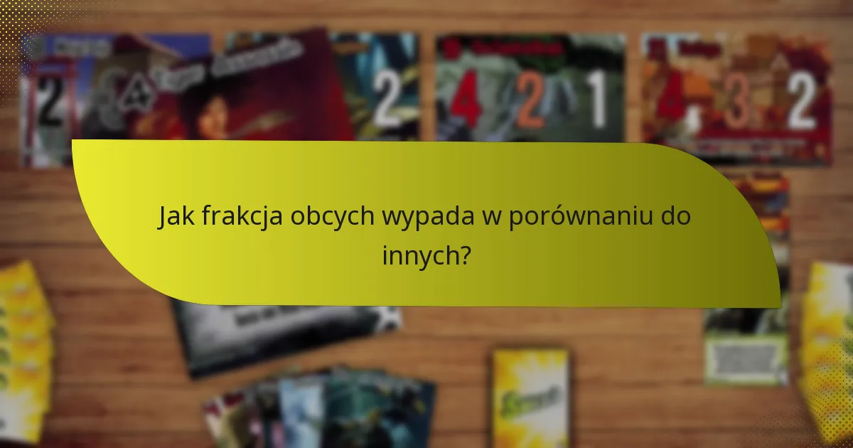 Jak frakcja obcych wypada w porównaniu do innych?
