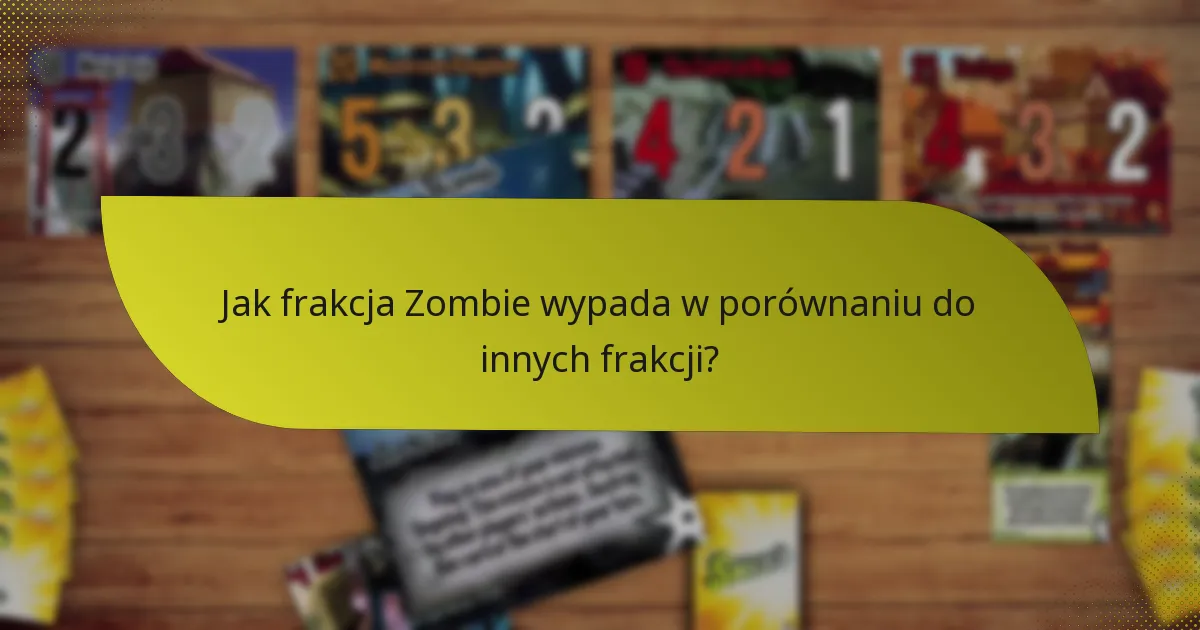 Jakie są słabości frakcji Zombie?