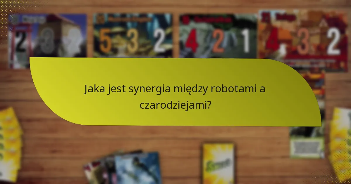 Jakie są kontrataki na kombinację robota i czarodzieja?