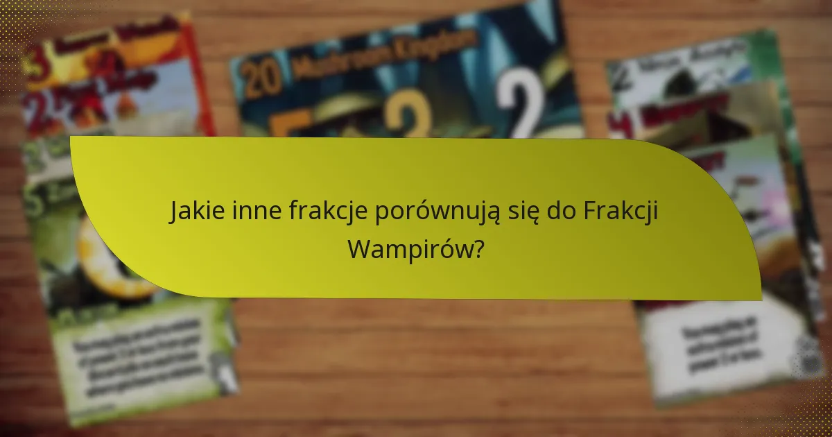 Jak opracować skuteczne strategie dla Frakcji Wampirów?