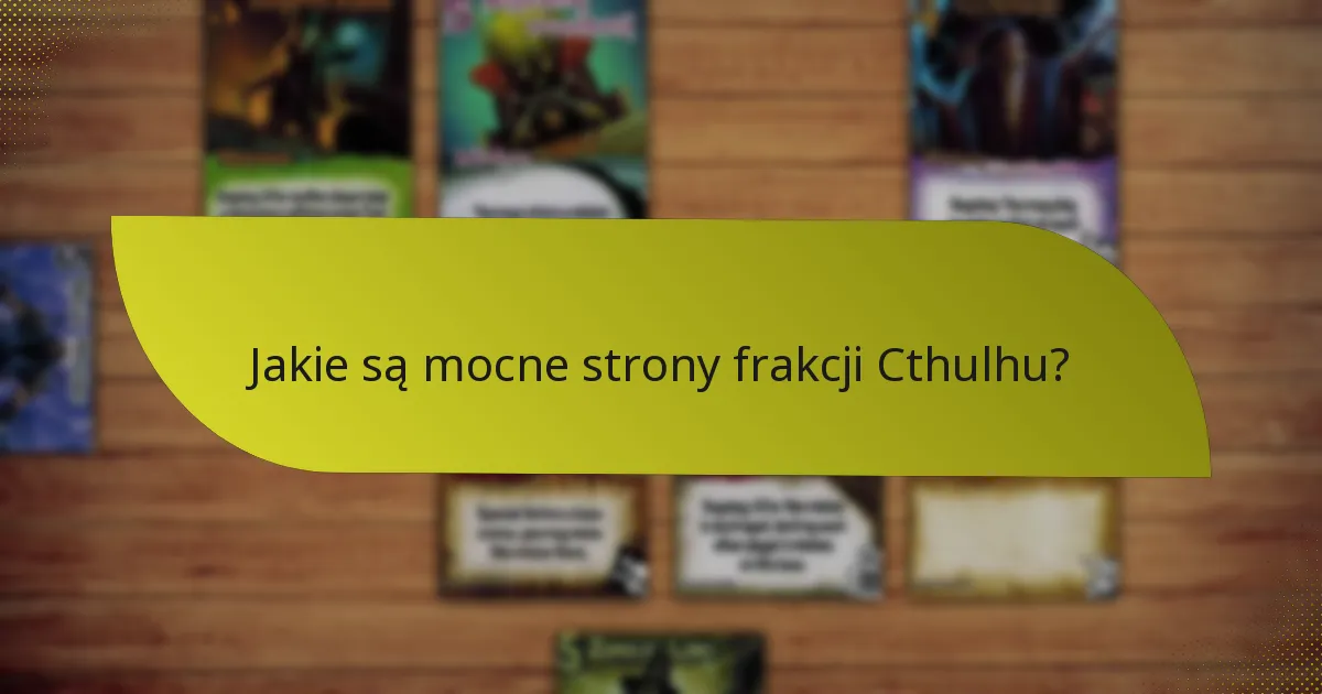 Jakie strategie można zastosować z frakcją Cthulhu?