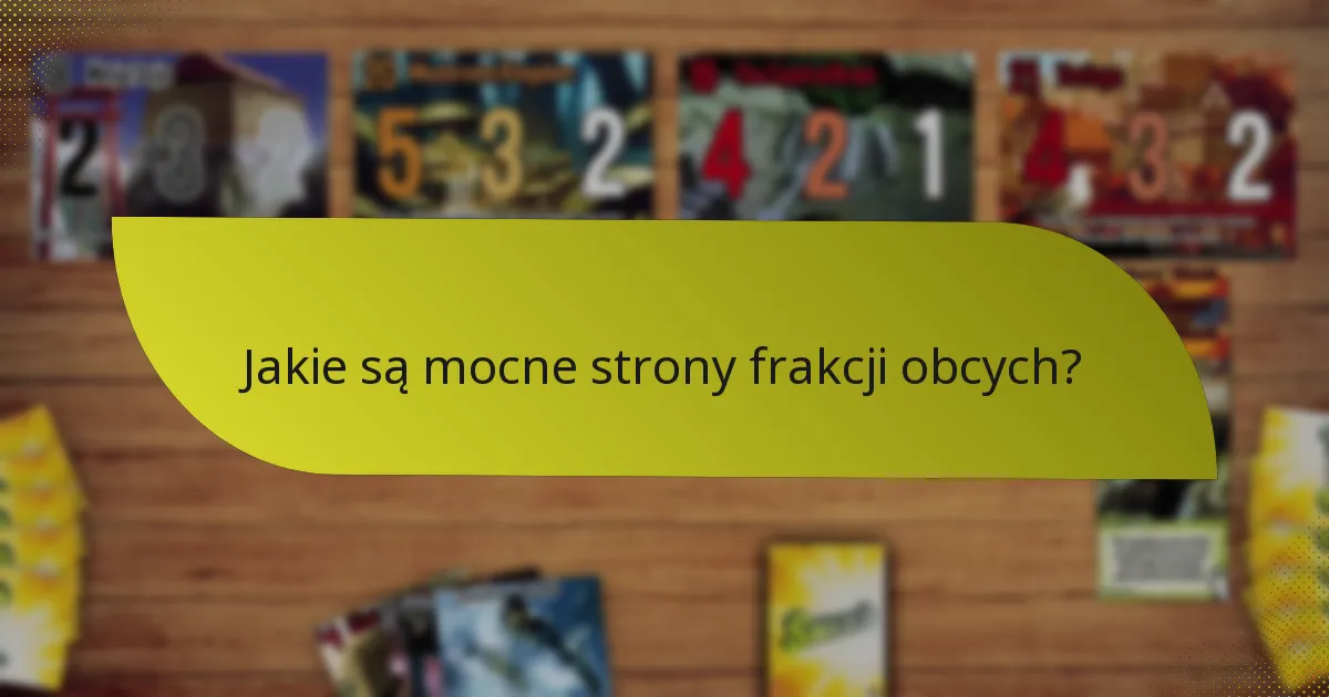 Jakie strategie stosuje frakcja obcych?