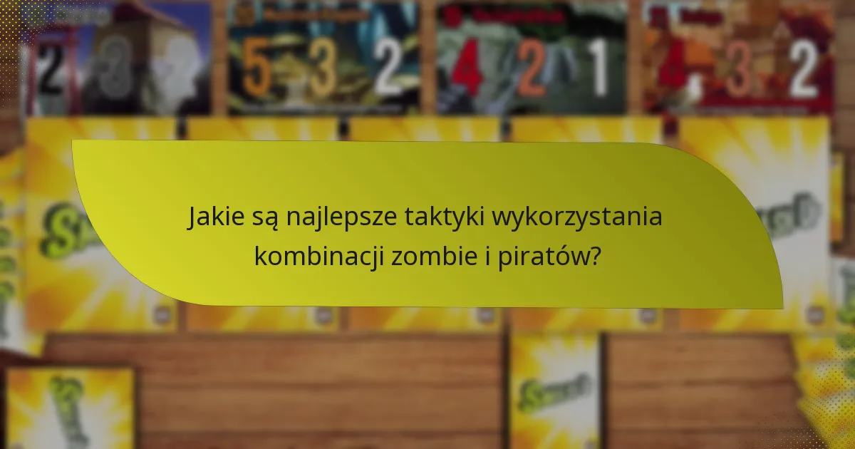 Jak kombinacja zombie i piratów wypada w porównaniu do innych frakcji?