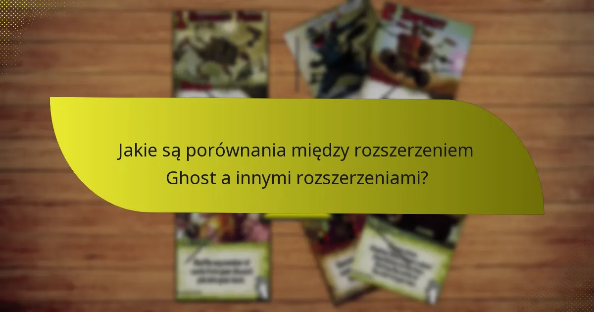 Jakie są porównania między rozszerzeniem Ghost a innymi rozszerzeniami?