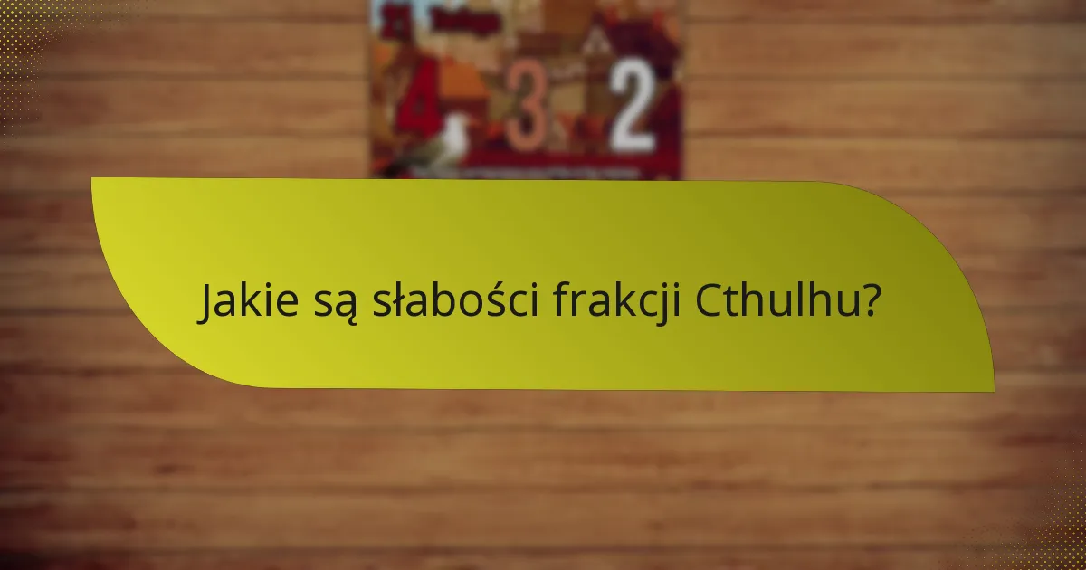 Jak frakcja Cthulhu wypada w porównaniu do innych frakcji?